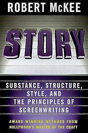 Story: Substance, Structure, Style and the Principles of Screenwriting by Robert McKee.