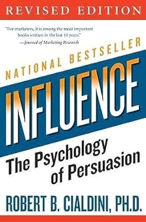 Influence: The Psychology of Persuasion by Robert Cialdini.