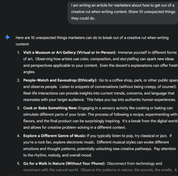 Screenshot of a conversation where a user asks for 10 unexpected ways for marketers to break out of a creative rut. The response lists suggestions such as visiting an art gallery, people-watching, cooking, exploring new music, and walking in nature.